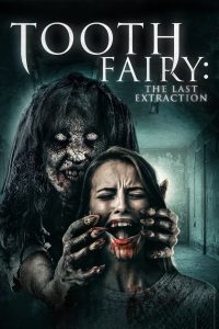 Tooth Fairy: The Last Extraction izle