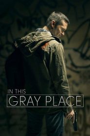 In This Gray Place izle
